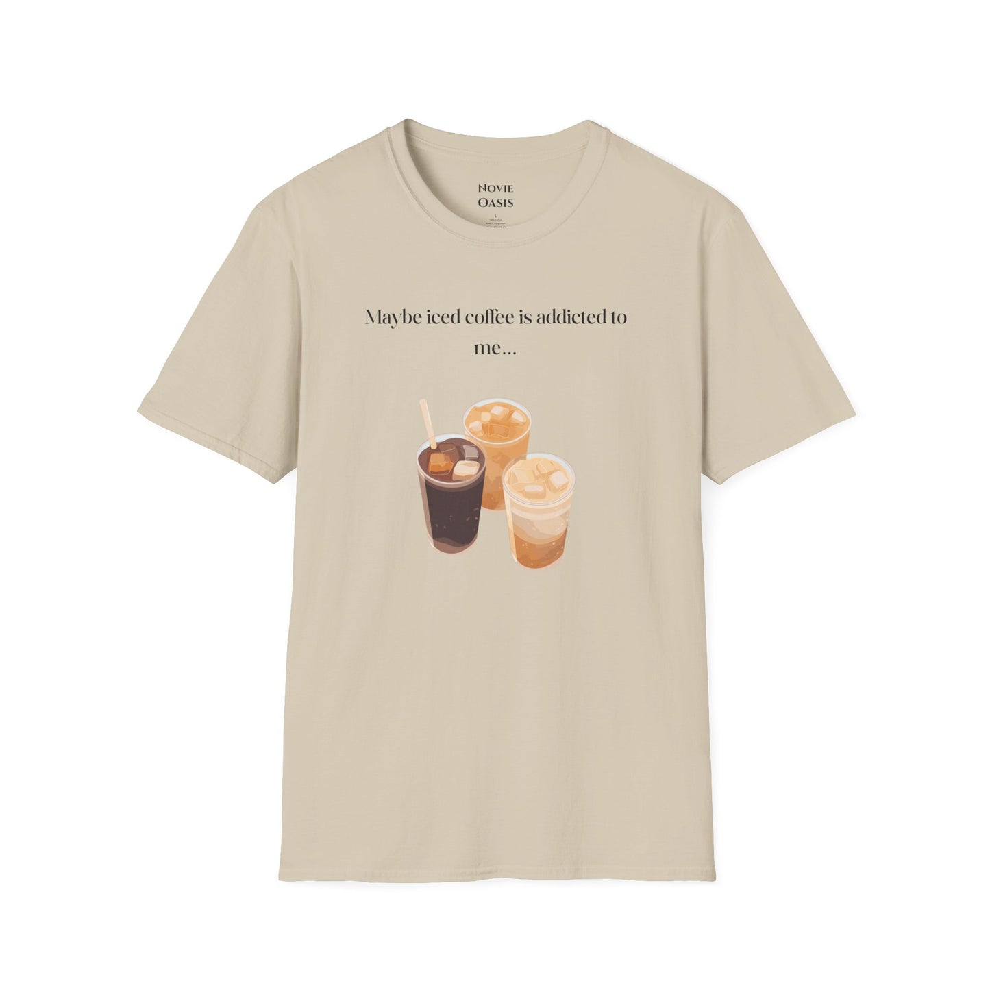 Maybe Iced Coffee is Addicted to Me T-Shirt