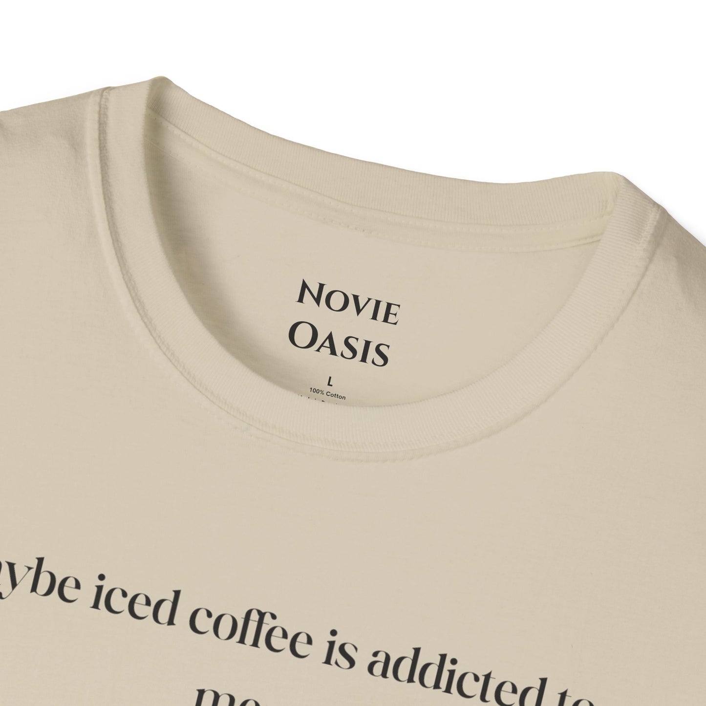 Maybe Iced Coffee is Addicted to Me T-Shirt